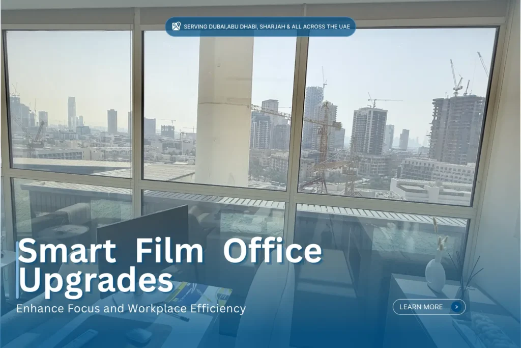Smart film office upgrades installed on commercial high-rise windows overlooking Dubai skyline